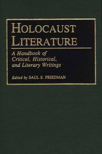 Cover image for Holocaust Literature: A Handbook of Critical, Historical, and Literary Writings