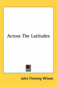 Cover image for Across the Latitudes