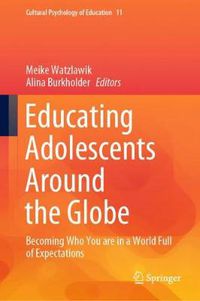 Cover image for Educating Adolescents Around the Globe: Becoming Who You Are in a World Full of Expectations