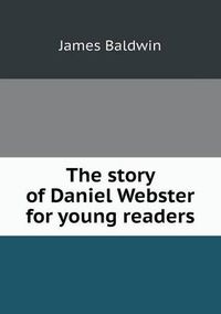 Cover image for The story of Daniel Webster for young readers