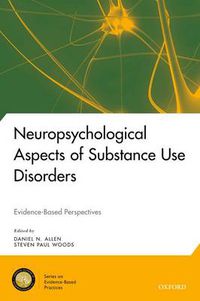 Cover image for Neuropsychological Aspects of Substance Use Disorders: Evidence-Based Perspectives