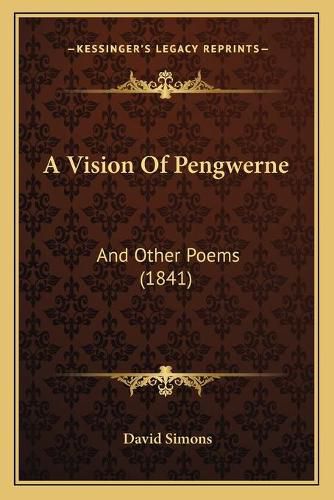 Cover image for A Vision of Pengwerne: And Other Poems (1841)