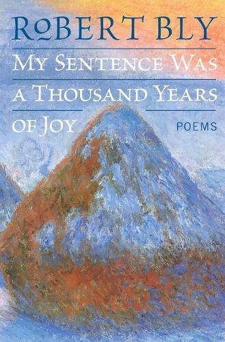 Cover image for My Sentence Was a Thousand Years of Joy: Poems