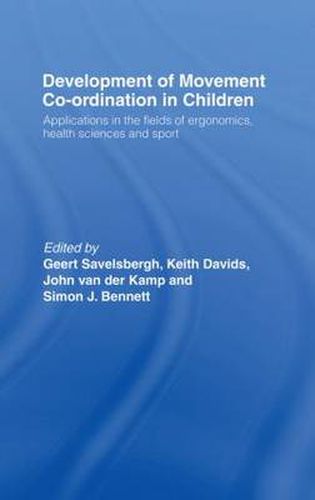 Cover image for Development of Movement Coordination in Children: Applications in the Field of Ergonomics, Health Sciences and Sport