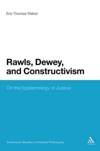 Cover image for Rawls, Dewey, and Constructivism: On the Epistemology of Justice