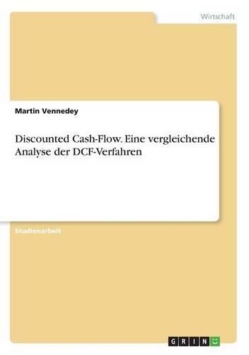 Cover image for Discounted Cash-Flow. Eine vergleichende Analyse der DCF-Verfahren