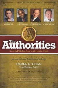 Cover image for The Authorities - Derek G. Chan: Powerful Wisdom from Leaders in the Field