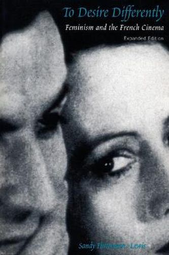 Cover image for To Desire Differently: Feminism and the French Cinema
