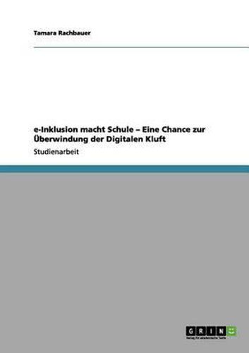 Cover image for E-Inklusion Macht Schule - Eine Chance Zur Uberwindung Der Digitalen Kluft