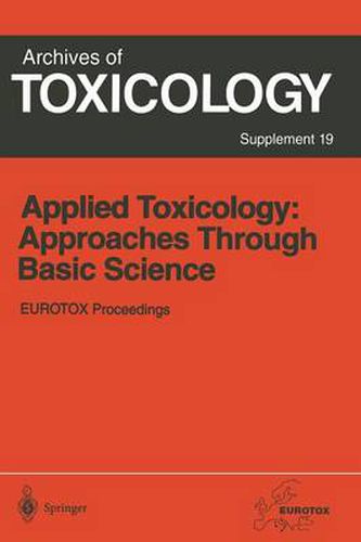 Cover image for Applied Toxicology: Approaches Through Basic Science: Proceedings of the 1996 EUROTOX Congress Meeting Held in Alicante, Spain, September 22-25, 1996