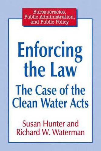 Enforcing the Law: Case of the Clean Water Acts: Case of the Clean Water Acts