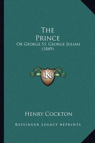 The Prince: Or George St. George Julian (1849)