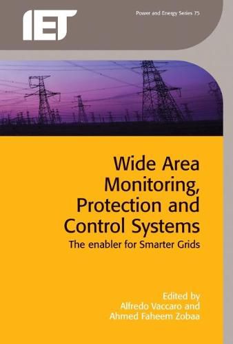 Cover image for Wide Area Monitoring, Protection and Control Systems: The enabler for smarter grids