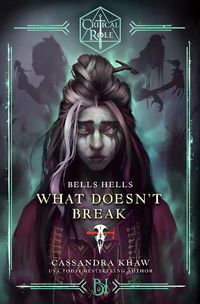 Cover image for Critical Role: Bells Hells--What Doesn't Break