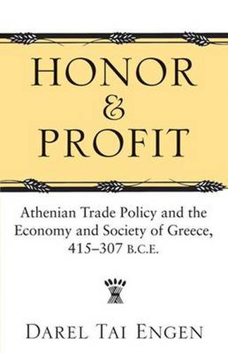 Cover image for Honor and Profit: Athenian Trade Policy and the Economy and Society of Greece, 415-307 B.C.E.