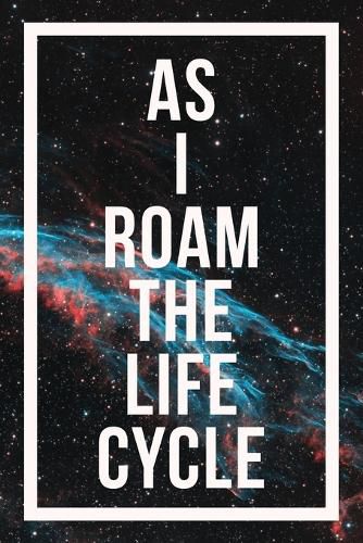Cover image for As I Roam The Life Cycle