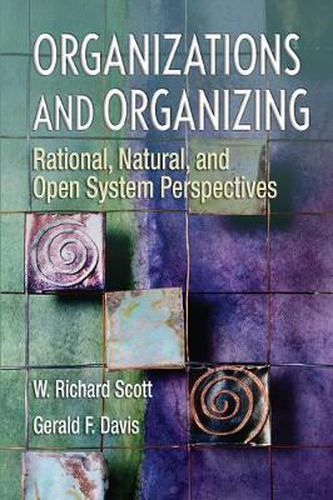 Cover image for Organizations and Organizing: Rational, Natural and Open Systems Perspectives