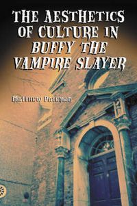 Cover image for The Aesthetics of Culture in   Buffy the Vampire Slayer