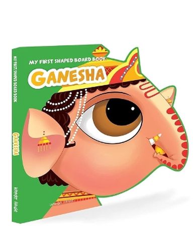 My First Shaped Illustrated Lord Ganesha Hindu Mythology (Indian Gods and Goddesses)