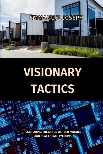 Cover image for Visionary Tactics, Comparing the Minds of Tech Moguls and Real Estate Tycoons