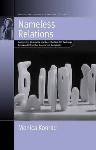 Cover image for Nameless Relations: Anonymity, Melanesia and Reproductive Gift Exchange between British Ova Donors and Recipients