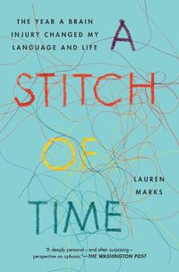 Cover image for A Stitch of Time: The Year a Brain Injury Changed My Language and Life