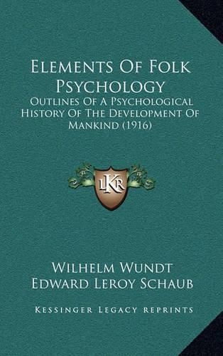 Elements of Folk Psychology: Outlines of a Psychological History of the Development of Mankind (1916)