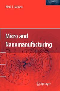 Cover image for Micro and Nanomanufacturing
