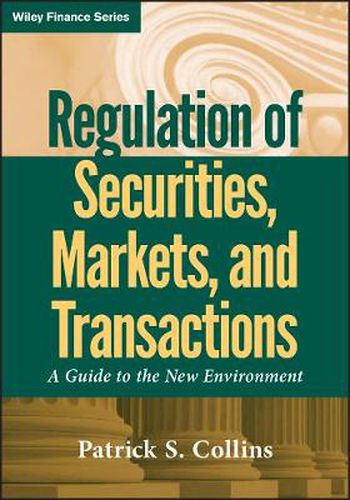 Cover image for Regulation of Securities, Markets, and Transactions: A Guide to the New Environment