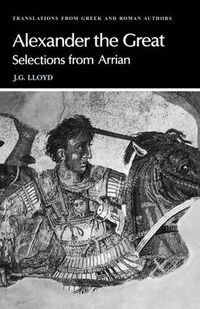 Cover image for Arrian: Alexander the Great: Selections from Arrian