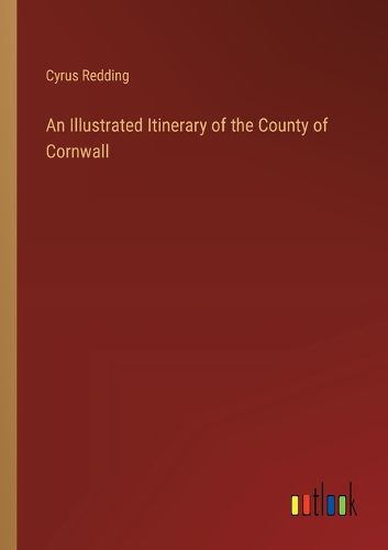 Cover image for An Illustrated Itinerary of the County of Cornwall