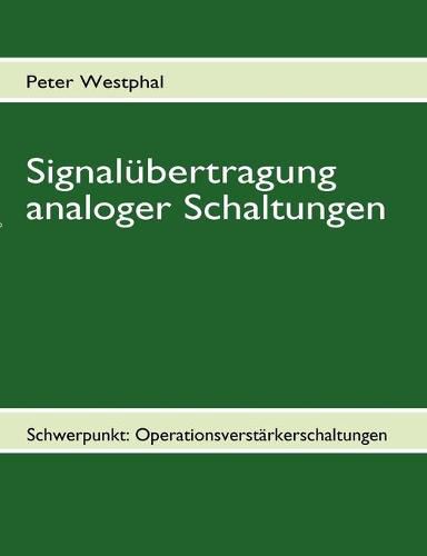 Cover image for Signalubertragung analoger Schaltungen: Schwerpunkt: Operationsverstarkerschaltungen