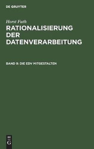 Cover image for Die Edv Mitgestalten: Edv Fur Mitarbeiter Von Fachabteilungen