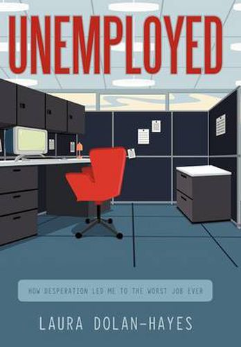 Cover image for Unemployed: How Desperation Led Me to the Worst Job Ever