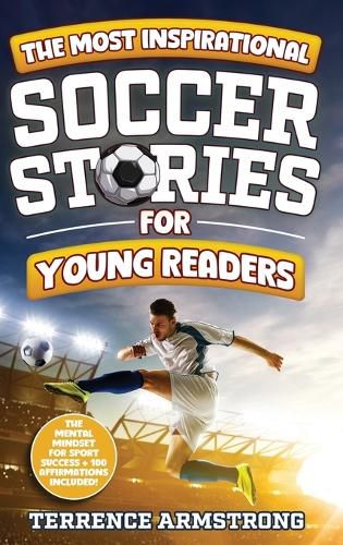 Cover image for The Most Inspirational Soccer Stories For Young Readers