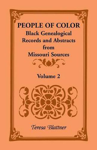 Cover image for People of Color: Black Genealogical Records and Abstracts from Missouri Sources, Volume 2