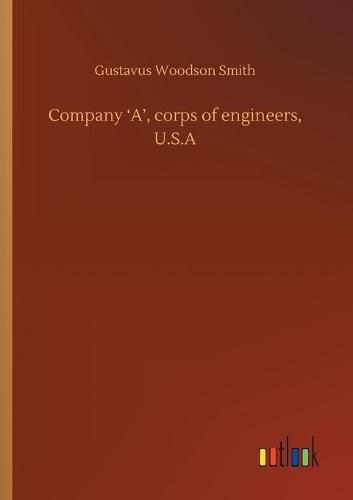 Company 'A', corps of engineers, U.S.A