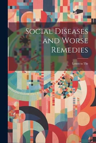 Cover image for Social Diseases and Worse Remedies