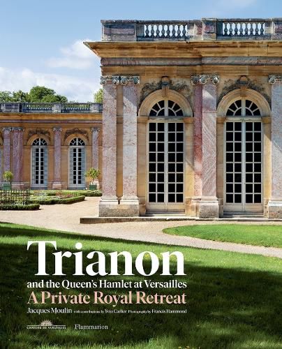 Cover image for Trianon and the Queen's Hamlet at Versailles: A Private Royal Retreat