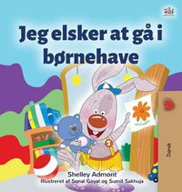 Cover image for I Love to Go to Daycare (Danish Book for Kids)