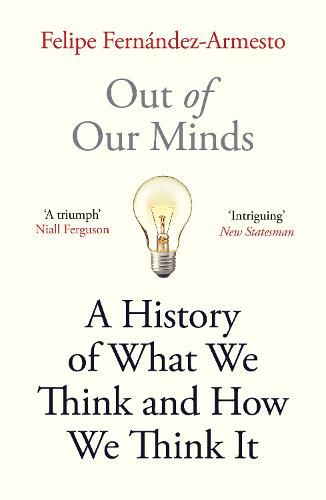 Cover image for Out of Our Minds: What We Think and How We Came to Think It