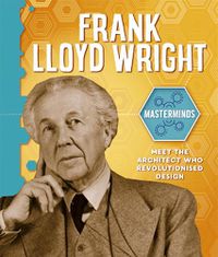 Cover image for Masterminds: Frank Lloyd Wright