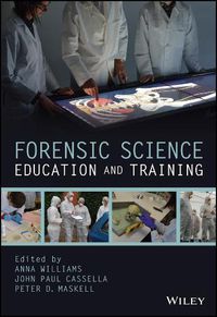 Cover image for Forensic Science Education and Training: A Tool-kit for Lecturers and Practitioner Trainers
