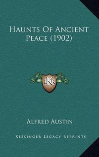 Cover image for Haunts of Ancient Peace (1902)