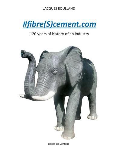 Cover image for #fibre(S)cement.com: 120 years of the history of an industry