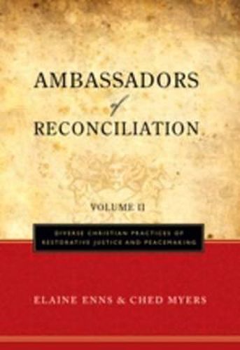 Ambassadors of Reconciliation: Diverse Christian Practices of Restorative Justice and Peacemaking