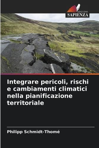Cover image for Integrare pericoli, rischi e cambiamenti climatici nella pianificazione territoriale