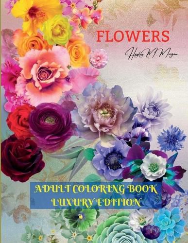 Cover image for Flowers Adult Coloring Book Luxury Edition