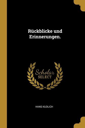 Cover image for Rueckblicke und Erinnerungen.