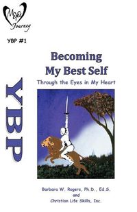 Cover image for Becoming My Best Self: Through the Eyes in My Heart